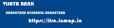 VIJAYA BANK  KARNATAKA HOSAHALLI,KARNATAKA    ifsc code